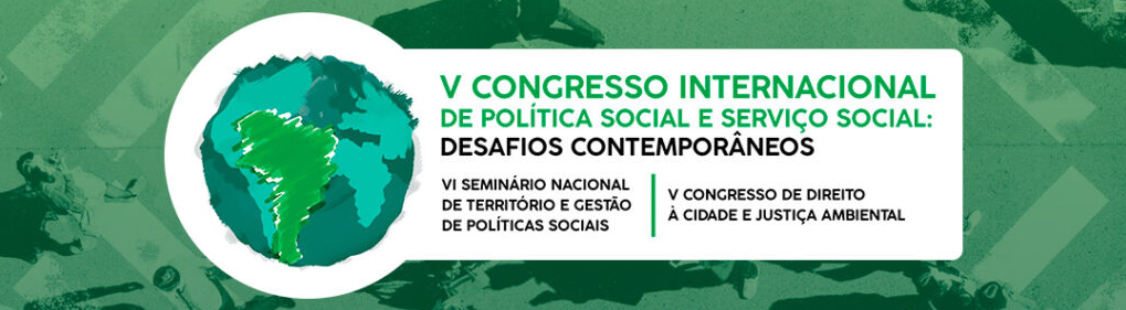 					View Vol. 5 No. 1 (2024): Congresso Internacional de Política Social e Serviço Social: desafios contemporâneos; Seminário Nacional de Território e Gestão de Políticas Sociais; Congresso de Direito à Cidade e Justiça Ambiental
				